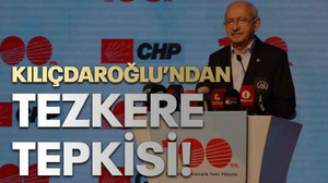 Kılıçdaroğlu’ndan tezkere tepkisi!